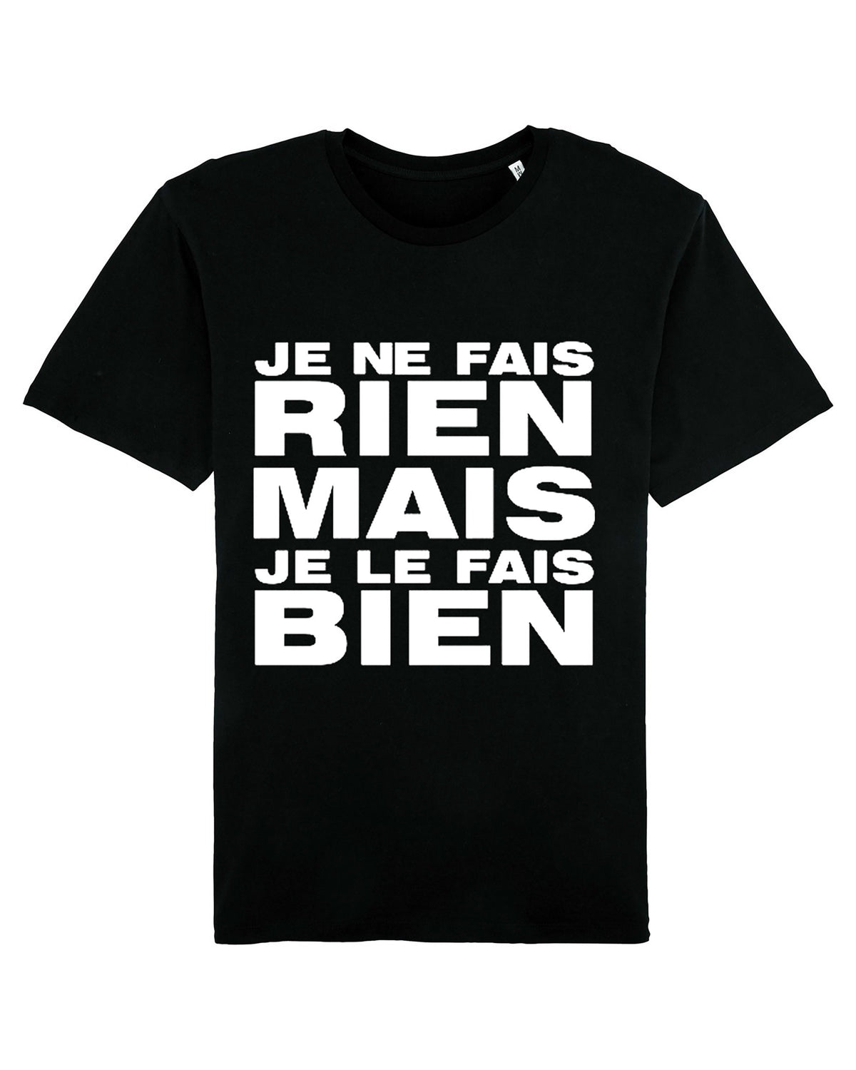 T-shirt unisexe Je ne fais rien mais je le fais bien